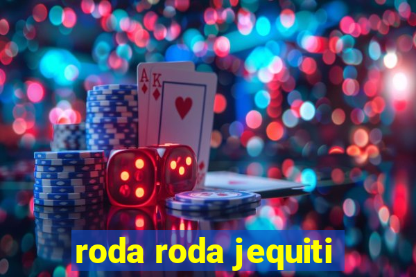 roda roda jequiti